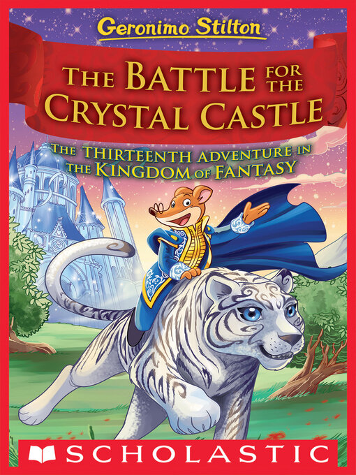 Title details for The Battle for the Crystal Castle by Geronimo Stilton - Wait list